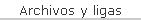 Archivos y ligas
