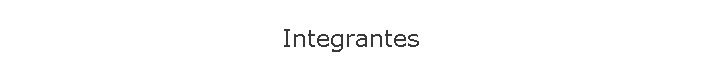 Integrantes